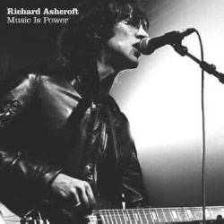 Richard Ashcroft : Music Is Power